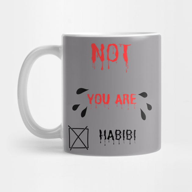 Not you ARE habibi ARABIC GREAT NOTE by THE 1 STOR